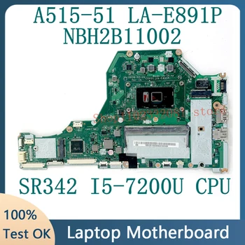 עבור Acer A515-51 A515-51G C5V01 לה-E891P Mainboard מחשב נייד לוח אם NBH2B11002 עם SR342 I5-7200U CPU 4GB DDR4 100% נבדק אישור