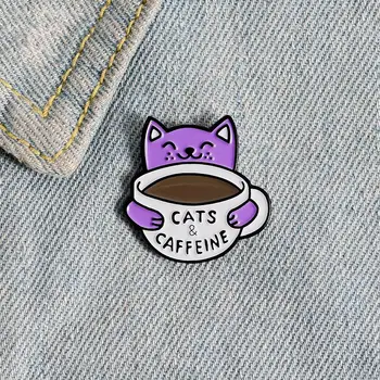 חתול כוס קפה אמייל Pin מותאם אישית סיכות חתולים הם כמו קפאין תג תיק הדש סיכת אבזם חיה תכשיטים מתנה לחברים.